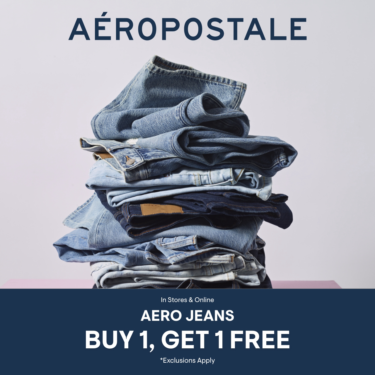 Aeropostale Campaign 6 Jeans Buy 1 Get 1 Free EN 1280x1280 1