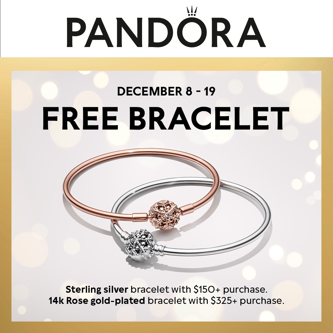 Pandora Campaign 66 Sterling silver bracelet with 150 purchase. 14k Rose gold plated bracelet with 325 purchase. EN 1280x1280 2